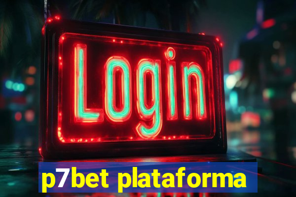 p7bet plataforma