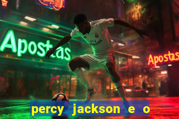 percy jackson e o ladr o de raios filme completo dublado