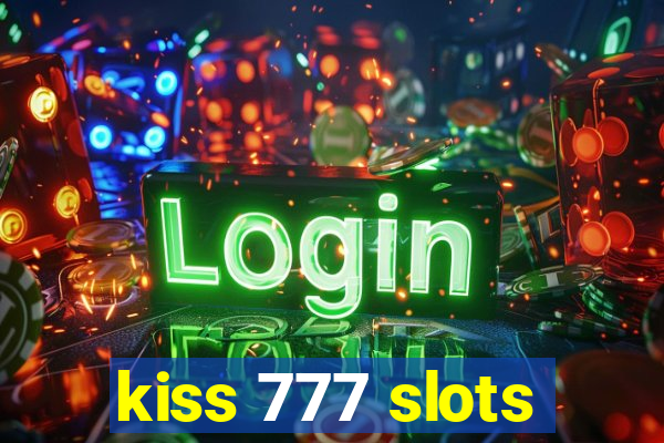 kiss 777 slots