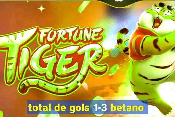 total de gols 1-3 betano
