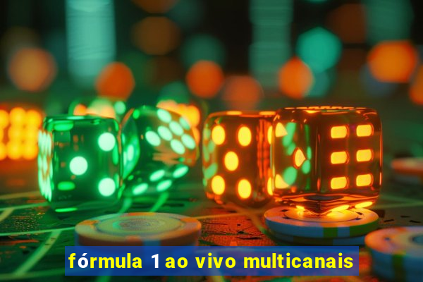 fórmula 1 ao vivo multicanais