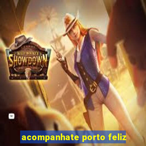 acompanhate porto feliz