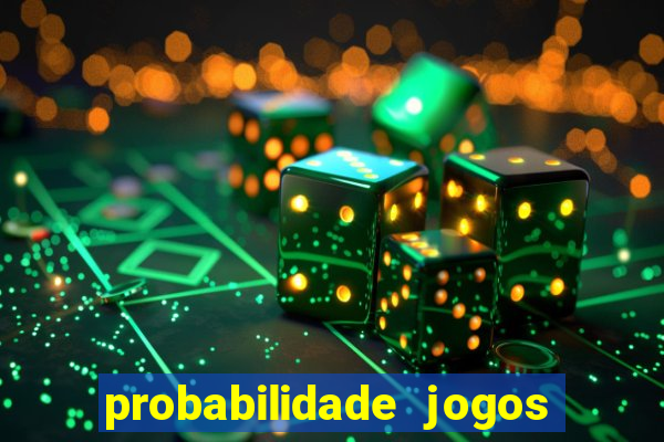 probabilidade jogos de futebol