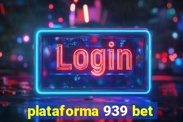 plataforma 939 bet