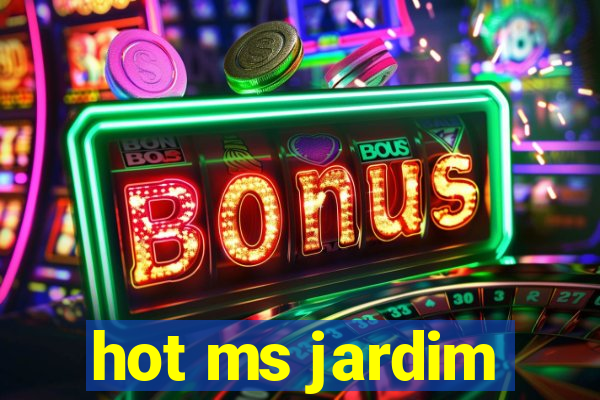 hot ms jardim