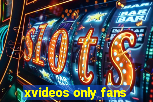 xvideos only fans