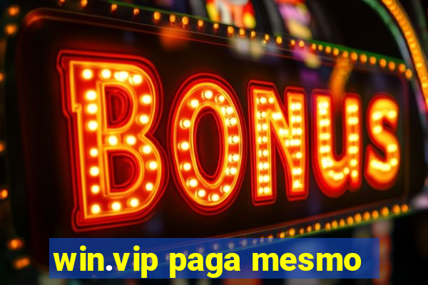 win.vip paga mesmo