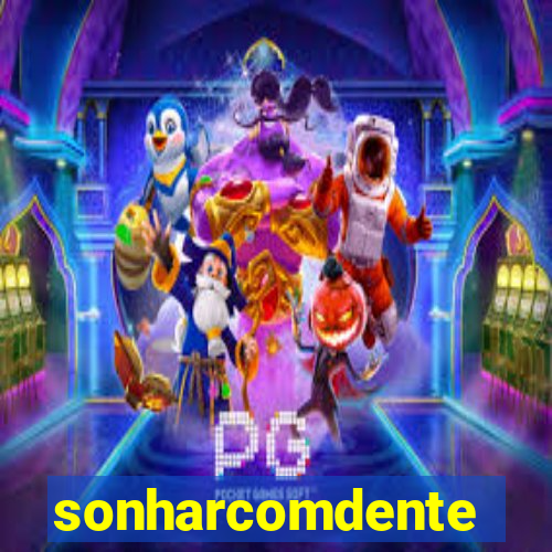 sonharcomdente