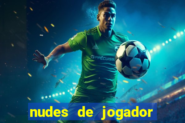 nudes de jogador de futebol