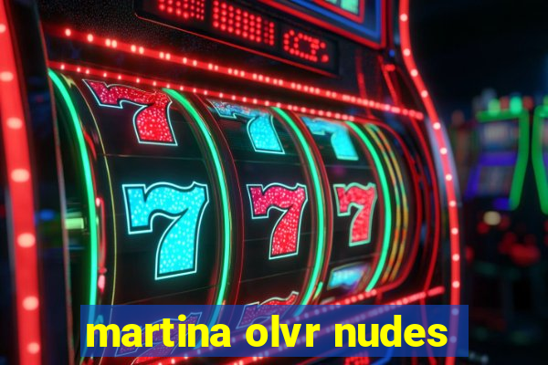 martina olvr nudes