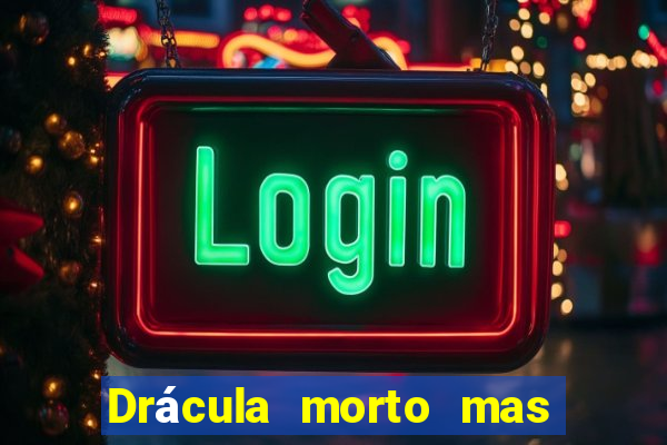 Drácula morto mas feliz download
