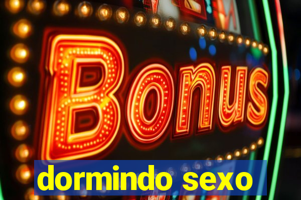 dormindo sexo