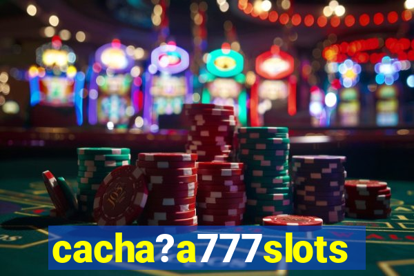 cacha?a777slots
