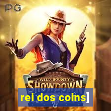 rei dos coins]
