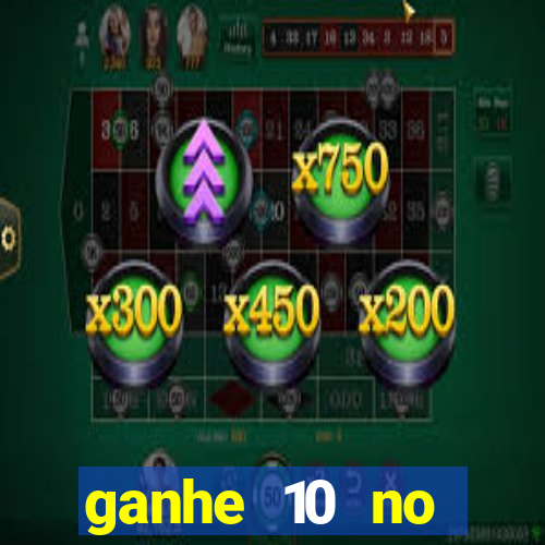 ganhe 10 no cadastro bet