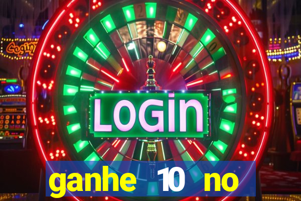 ganhe 10 no cadastro bet