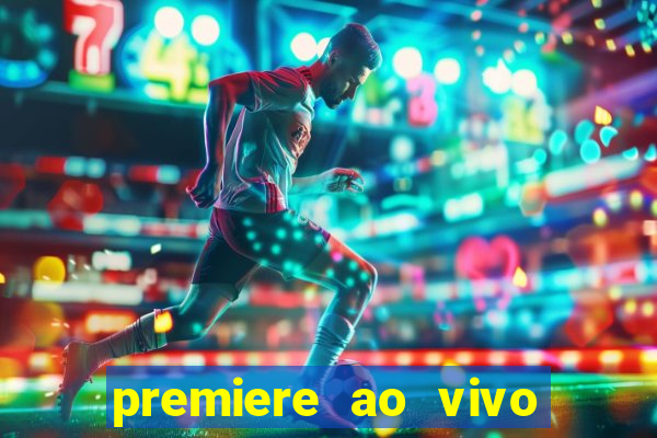 premiere ao vivo gratis fluminense