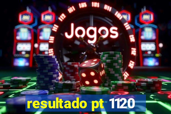 resultado pt 1120