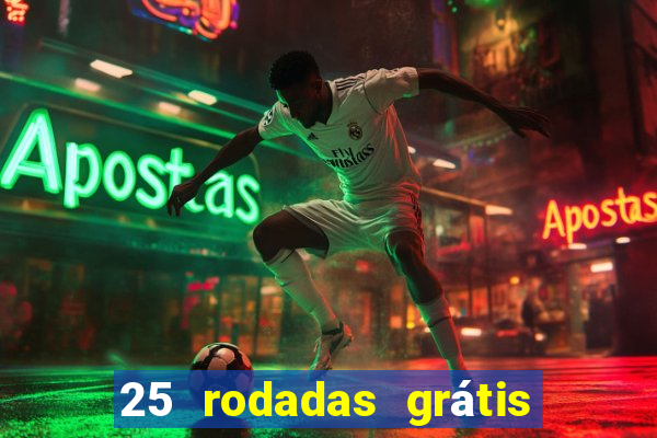 25 rodadas grátis no cadastro