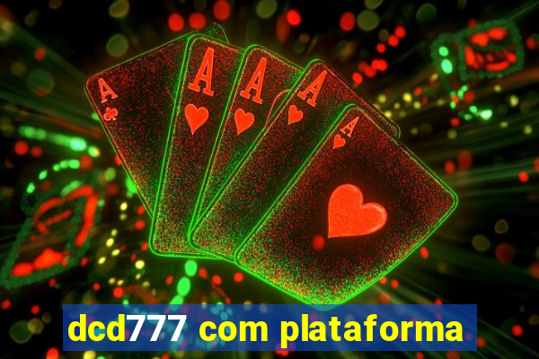 dcd777 com plataforma