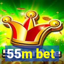 55m bet