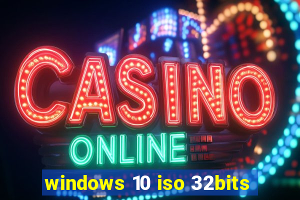 windows 10 iso 32bits