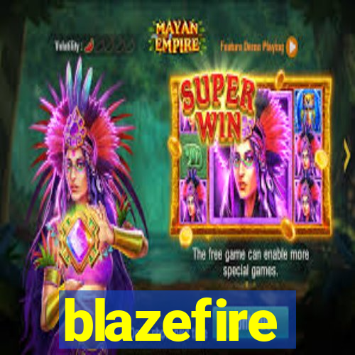 blazefire