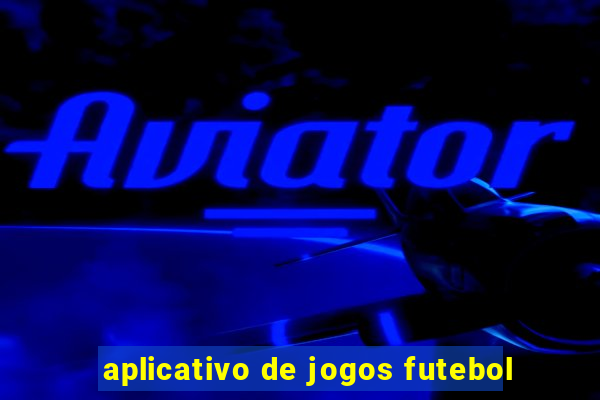aplicativo de jogos futebol