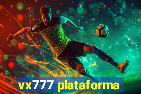 vx777 plataforma
