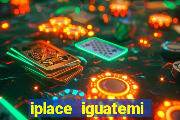 iplace iguatemi porto alegre