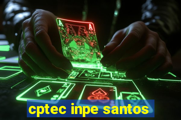 cptec inpe santos