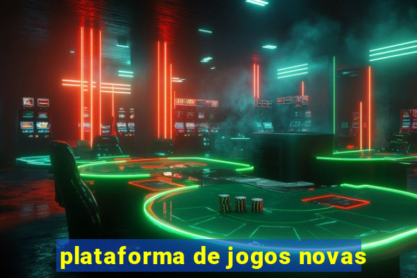 plataforma de jogos novas