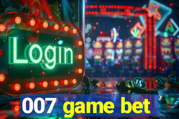 007 game bet