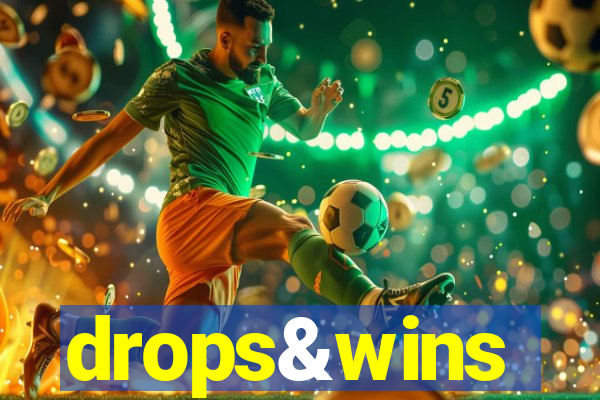 drops&wins