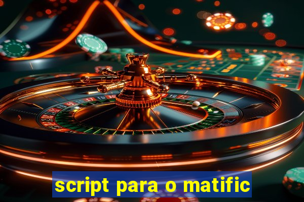 script para o matific