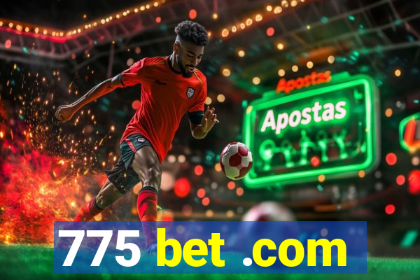 775 bet .com