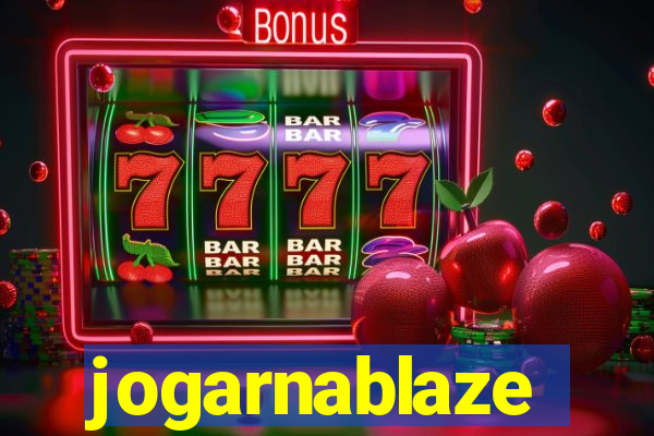 jogarnablaze