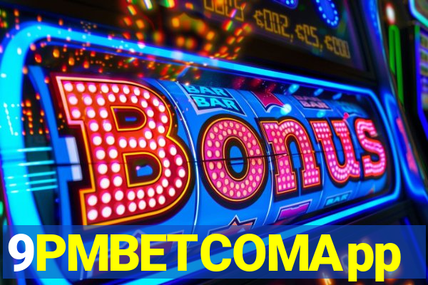 9PMBETCOMApp