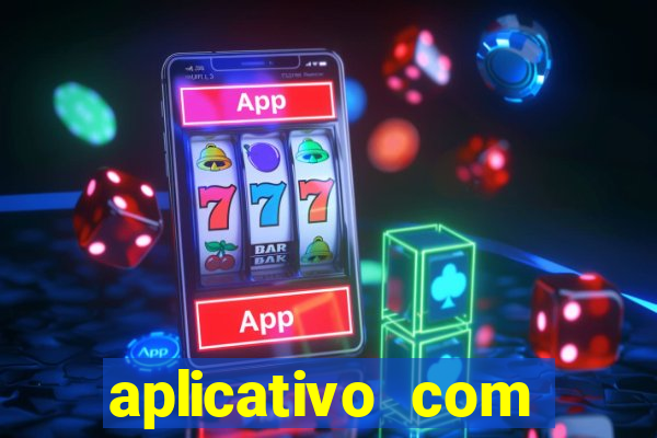 aplicativo com dinheiro infinito