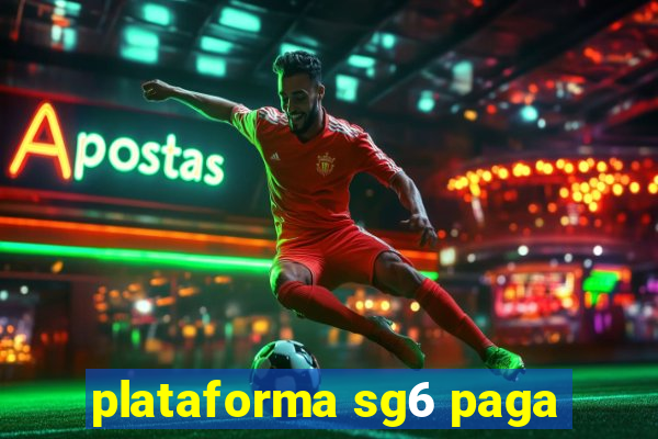 plataforma sg6 paga