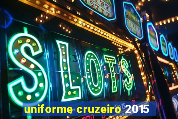 uniforme cruzeiro 2015