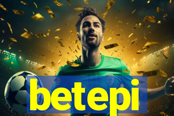 betepi