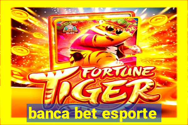 banca bet esporte