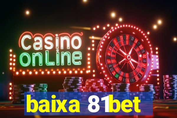 baixa 81bet