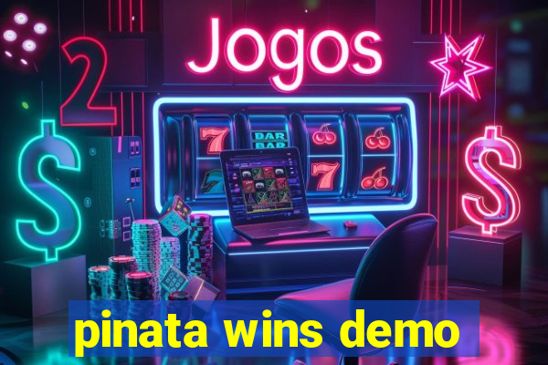 pinata wins demo