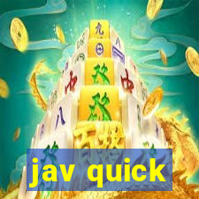 jav quick