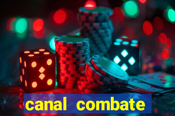 canal combate multicanais ao vivo
