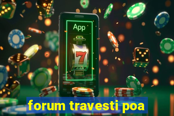 forum travesti poa