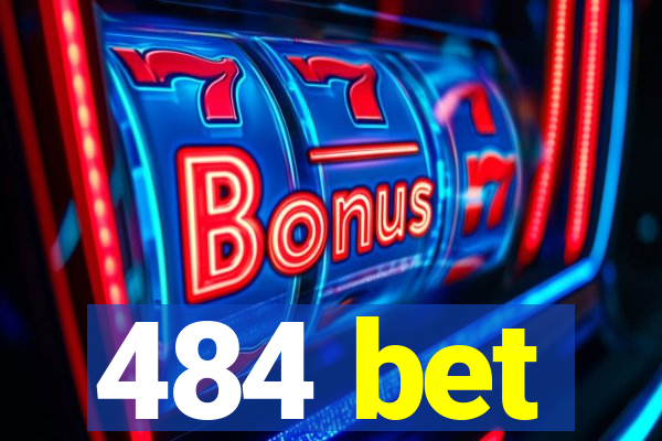484 bet