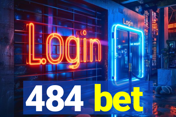 484 bet